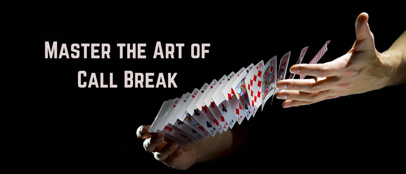 Master the Art of Call Break Master the Art of Call Break